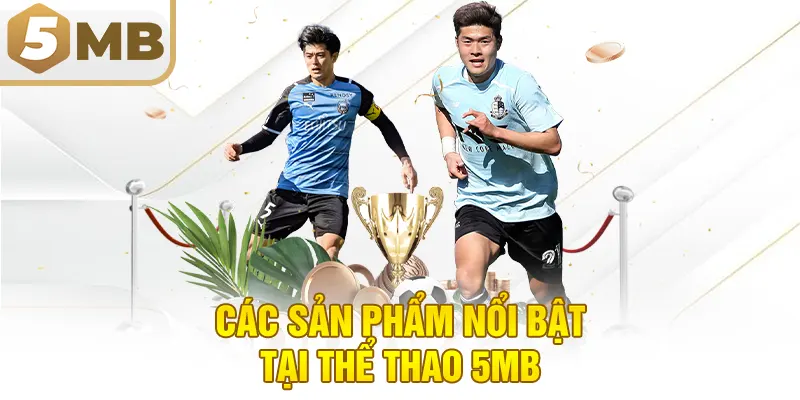 Các Sản Phẩm Nổi Bật Tại Thể Thao 5MB