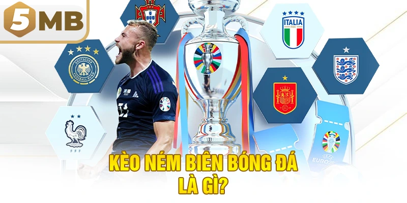Kèo Ném Biên Bóng Đá Là Gì?