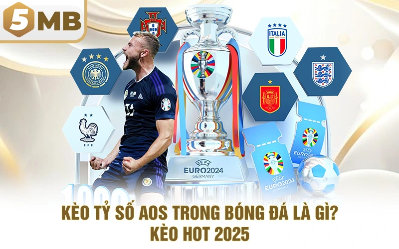 Kèo Tỷ Số AOS Trong Bóng Đá Là Gì? - Kèo Hot 2025