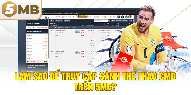 Làm Sao Để Truy Cập Sảnh Thể Thao CMD Trên 5MB?