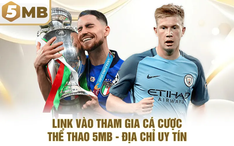 Link Vào Tham Gia Cá Cược Thể Thao 5MB - Địa Chỉ Uy Tín