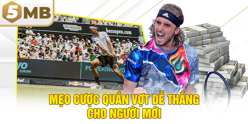 Mẹo Cược Quần Vợt Dễ Thắng Cho Người Mới