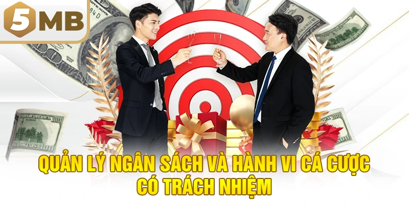 Quản Lý Ngân Sách Và Hành Vi Cá Cược Có Trách Nhiệm