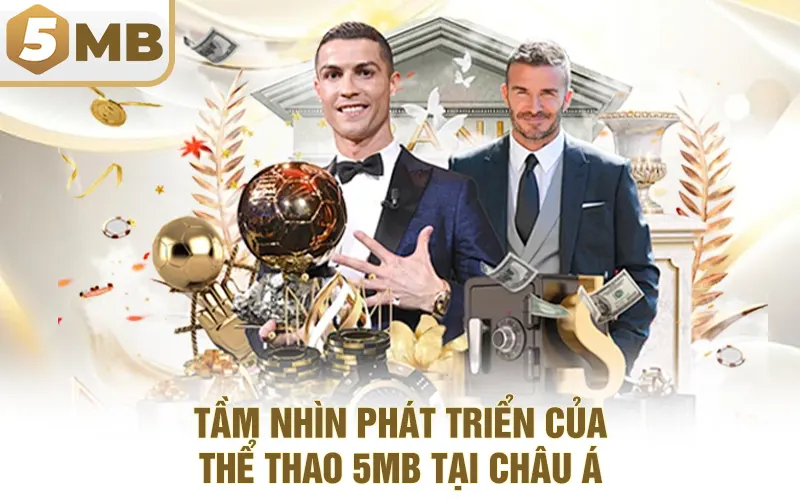 Tầm Nhìn Phát Triển Của Thể Thao 5MB Tại Châu Á